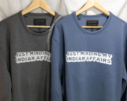 Just Minding My Indian Affairs - Ultra Soft Sweater