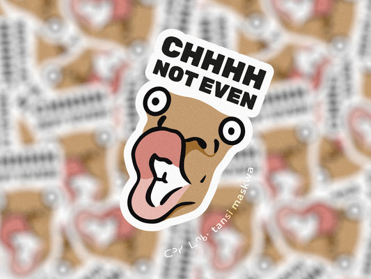 CHHHH NOT EVEN · Sticker