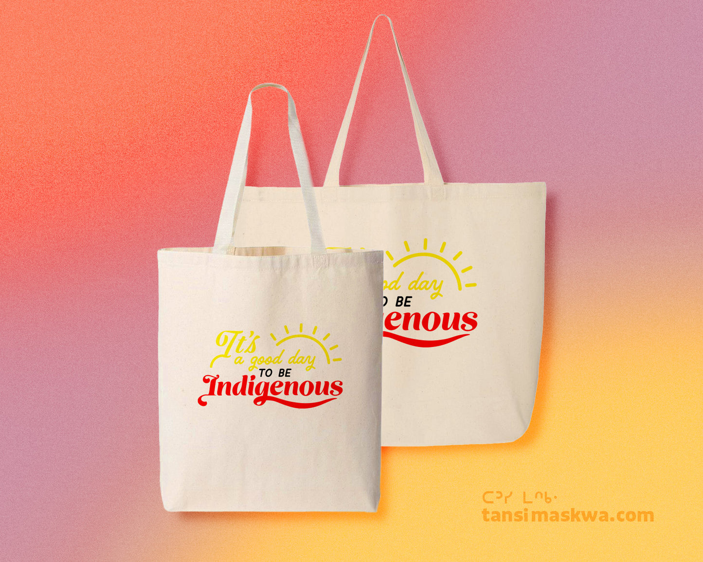 It's a Good Day to be Indigenous Tote Bag