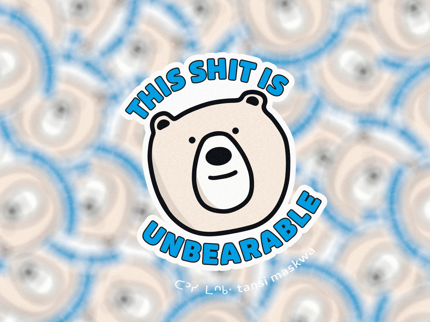 This Shit is Unbearable · Sticker
